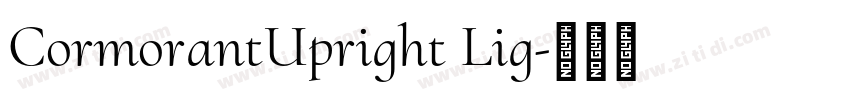 CormorantUpright Lig字体转换 CormorantUpright Lig字体转换